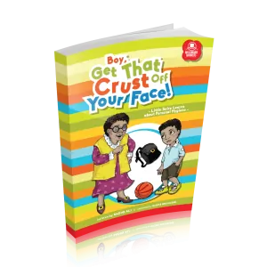 Boy, Get That Crust Off Your Face!